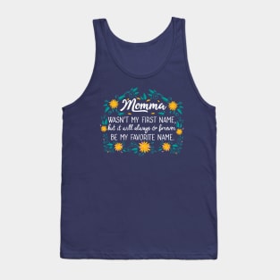 Mama wasn't my first name Tank Top